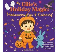 Ellie’s Holiday Magic: Halloween Fun & Coloring: Cute Costumes, Spooky Scenes, and Sweet Treats to Color!