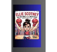 ELLIE SCOTNEY: The Girl Who Fought with Heart A Biography Book for Kids
