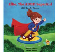 Ellie, The ADHD SuperGirl: ADHD Book for Children (Special Children)