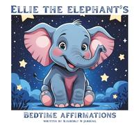 Ellie The Elephant's Bedtime Affirmations