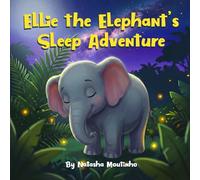 Ellie the Elephant's Sleep Adventure (The Nature's Sleep Adventures Series)