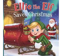 Ellie the Elf Saves Christmas