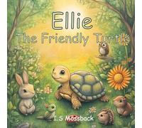 Ellie the Friendly Turtle: A gentle friendship story about kindness and helping others for ages 3-5