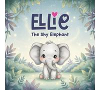 Ellie: The Shy Elephant: 1 (Bedtime Stories)