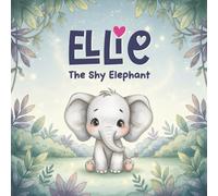 Ellie: The Shy Elephant (BEDTIME STORIES)