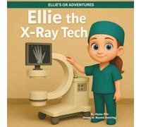 Ellie the X-Ray Tech (Ellie's OR Adventures)