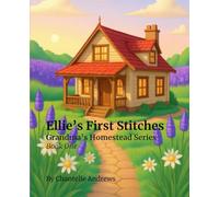 Ellie's First Stitches (Grandma's Homestead)