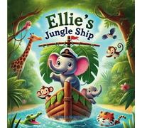 Ellie's Jungle Ship: A Gentle Adventure Story about Elephants, Friendship, Teamwork, and Bravery for Kids Ages 3-5 (Preschool Picture Book)