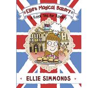 Ellie's Magical Bakery: A Royal Tea for Royalty