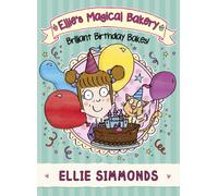 Ellie's Magical Bakery: Brilliant Birthday Bakes!