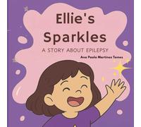 Ellie's Sparkles: A Story About Epilepsy