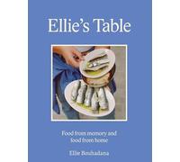 Ellie's Table : Food From Memory and Food From Home
