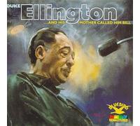 Ellington Duke - And His Mother Called Him Bill