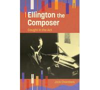 Ellington the Composer : Caught in the Act