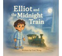 Elliot and the Midnight Train: Elliot and the Midnight Train - A Gentle Bedtime Story for Toddlers and Young Kids | 8.5 x 8.5”, 30 Pages | Calm Sleep ... Gift for Bedtime, Birthdays, or Baby Showers