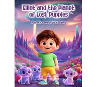 Elliot and the Planet of Lost Puppies: A Fun and Adventurous Bedtime Story for Kids (Ages 3-7)