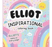 Elliot Inspirational Coloring Book: Personalized Just for Elliot - Elliot's Name Appears on Every Coloring Page
