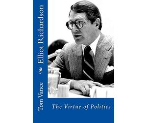 Elliot Richardson: The Virtue of Politics
