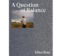 Elliot Ross: A Question of Balance