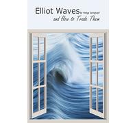 Elliot Waves and How To Trade Them (Financial Freedom Series)