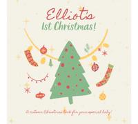 Elliot's First Christmas!: A custom book just for Elliot's first Christmas. Your child's name appears in the book!