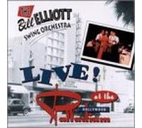 Elliott, Bill Swing Orchestra - Live at the Hollywood Palladiu