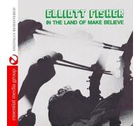 ELLIOTT FISHER - In the Land of Make Believe