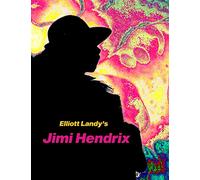 Elliott Landy's Jimi Hendrix: Favorite Photos with a story by Al Aronowitz