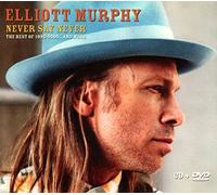Elliott'' ''murphy - Never Say Never: The Best Of 1995-2005... And More [CD+DVD]