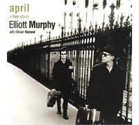 Elliott Murphy & Oliver Durand - April a Live Album