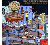 Elliott Sharp - Abstract Reprssionism