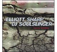 Elliott Sharp & DJ Soulslinger - Rwong Territory