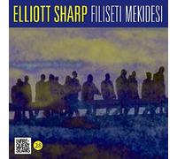 Elliott Sharp - Filiseti Mekidesi