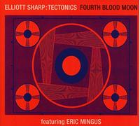 Elliott Sharp - Fourth Blood Moon