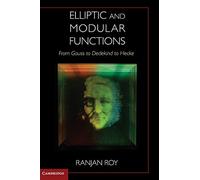 Elliptic and Modular Functions from Gauss to Dedekind to Hecke
