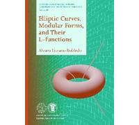 Elliptic Curves, Modular Forms, and Their L-Functions (Student Mathematical Library - Ias/Park City Mathematical Subseries)