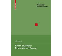 Elliptic Equations: An Introductory Course (Birkhauser Advanced Texts / Basler Lehrbucher)