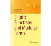 Elliptic Functions and Modular Forms (Universitext)