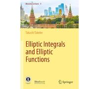 Elliptic Integrals and Elliptic Functions: 9 (Moscow Lectures, 9)