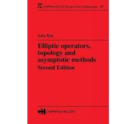 Elliptic Operators, Topology, and Asymptotic Methods (Pitman Research Notes In Mathematics Series)