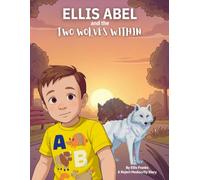 Ellis Abel and the Two Wolves Within (Ellis Abel Learns)