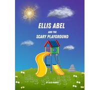 Ellis Abel & The Scary Playground (Ellis Abel Learns)