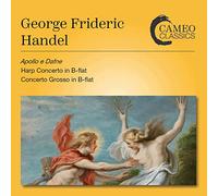 Ellis/Boyd Neel Orch - George Frideric Handel: Apollo e Dafne, Harp Concerto in B-flat, Concerto Grosso in B-flat