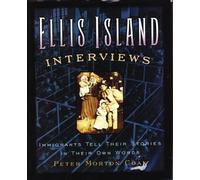 Ellis Island Interviews: Immigrants Tell Their Stories In Their Own Words Edition: fourth