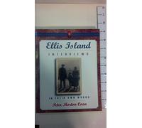 Ellis Island Interviews: In Their Own Words