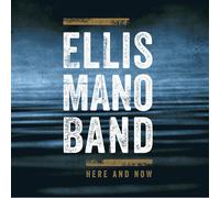 ELLIS MANO BAND - HERE AND NOW