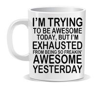 Ellisgraphix I'm Trying to be Awesome Today Mug | Secret Santa Mug | Christmas Xmas | Naughty Swearing Rude Novelty Joke Funny | Tea Coffee | Work Shop Office | Under 10 Pounds Ideas |