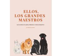 ELLOS, LOS GRANDES MAESTROS: Lecciones de amor, pérdida y renacimiento
