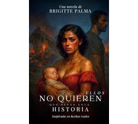 Ellos no quieren que sepas esta historia