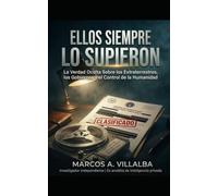 ELLOS SIEMPRE SUPIERON: La Verdad Oculta Sobre los Extraterrestres, los Gobiernos y el Control de la Humanidad